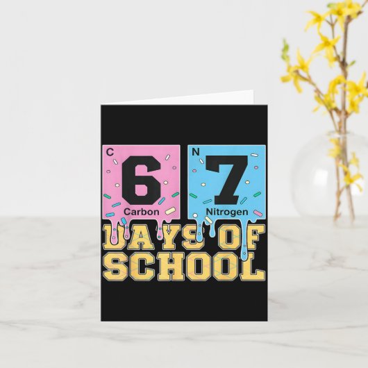 67 Days Of School Funny 6 7 Teacher Science Period Kaart (Gele Bloem)