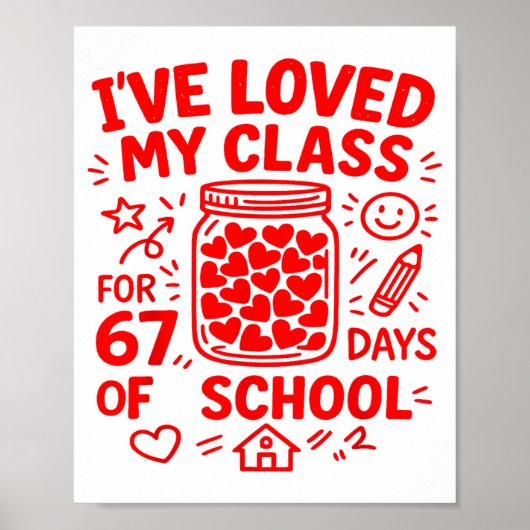 67 Days Of School Loved My Cl Funny Valentine Teac Poster (Voorkant)