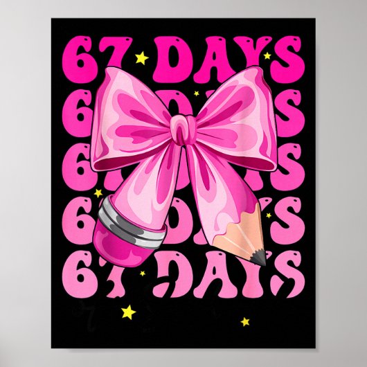 67 Days Of School Pencil Coquette Bow 67th Day Of  Poster (Voorkant)