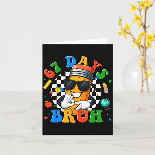 67 Days Of School Six Seven Bruh Meme Pencil Teach Kaart (Gele Bloem)