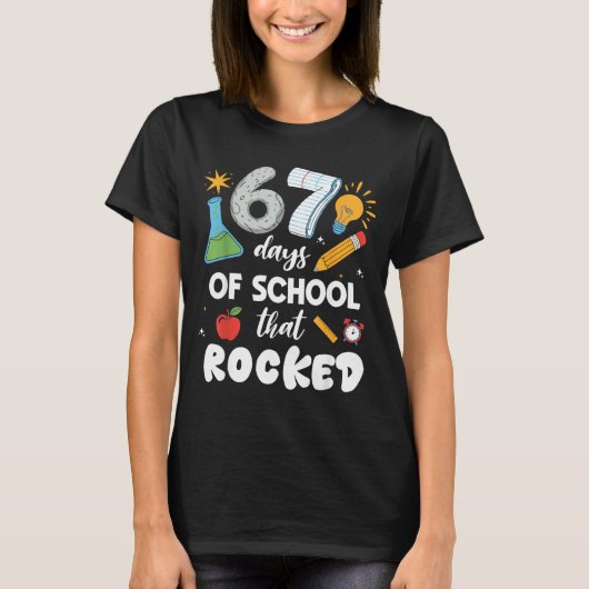 67 Days Of School That Rocked T-shirt (Voorkant)