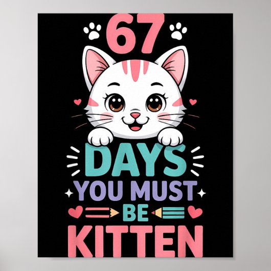 67 Days Of School You Must Be Kitten Cat 67th Day Poster (Voorkant)