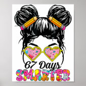 67 Days Smarter Messy Bun Six Seven 67th Day Of Sc Poster (Voorkant)