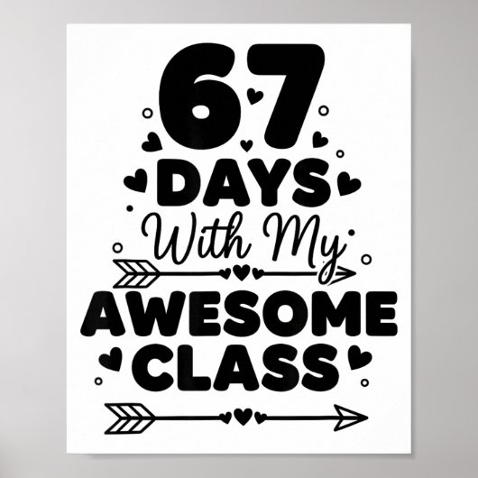 67 Days With My Awesome Cl Funny 67 Teacher Studen Poster (Voorkant)