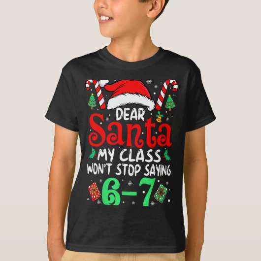 67 Dear Santa 6 7 Funny Christmas Six Seven Teache T-shirt (Voorkant)