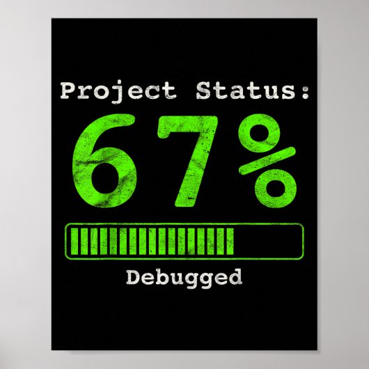 67 Debugging Geek Six Seven 67 Project Status Funn Poster (Voorkant)
