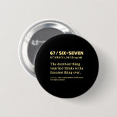 67 Definition Meaning Six Seven Funny Meme Teacher Ronde Button 5,7 Cm (Voorkant /achterkant)