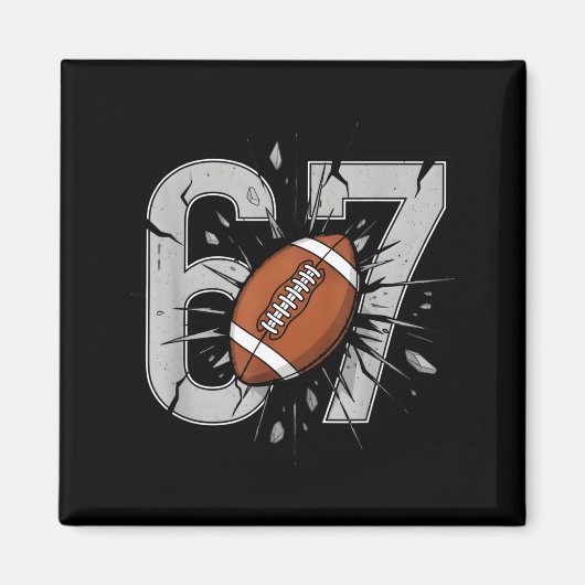 67 Football Six Seven 6 7 Meme Playful Fball Fans  Magneet (Voorkant)
