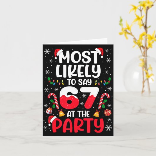 67 Funny Christmas Meme Most Likely To Say 67 At T Kaart (Gele Bloem)