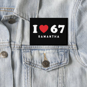 67 Funny Meme I Love Six Seven 67th Birthday Button