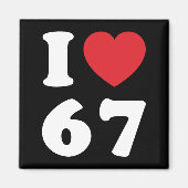 67 Funny Meme I Love Six Seven 67th Birthday Magneet (Voorkant)