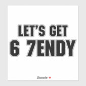 67 Funny Meme Let's get Six Seven Sendy 6 7endy Sticker (Vel)