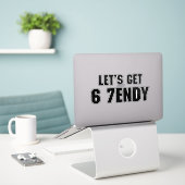 67 Funny Meme Let's get Six Seven Sendy 6 7endy Sticker (Laptop op bureau)