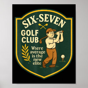 67 Golfclub Waar Gemiddeld Het Nieuwe Elite Is 6 7 Poster