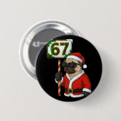 67 Grappige zes zeven Kerstmis Pug Hondenliefhebbe Ronde Button 5,7 Cm (Voorkant /achterkant)