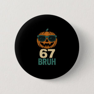 67 Halloween Bruh Pompoen 6-7 Meme Gen Alpha Jargo Ronde Button 5,7 Cm