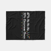 67% Ho Ho Ho 33% Clroom Chaos Funny Christmas 67 T Fleece Deken (Voorkant (Horizontaal))