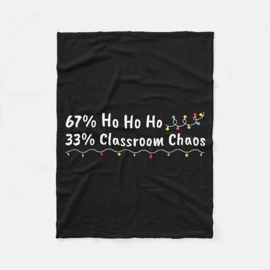 67% Ho Ho Ho 33% Clroom Chaos Funny Christmas 67 T Fleece Deken (Voorkant)