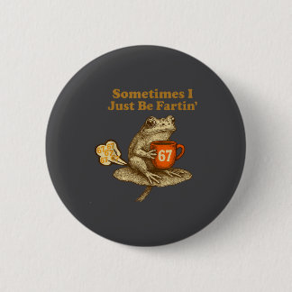 67 I six Zeven Vloeiende Soms Alleen Kikker Meme Ronde Button 5,7 Cm