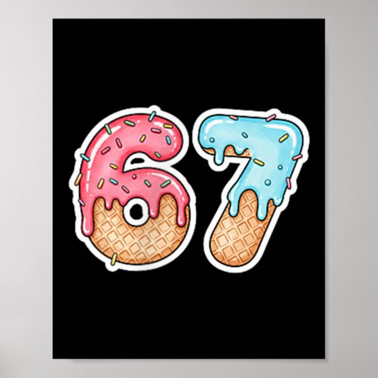 67 Ice Cream Drip Meme Funny Six Seven Gen Alpha ( Poster (Voorkant)