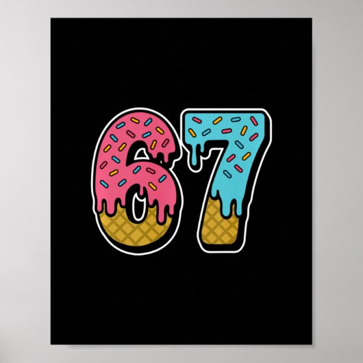 67 Ice Cream Drip Meme Funny Six Seven Gen Alpha S Poster (Voorkant)
