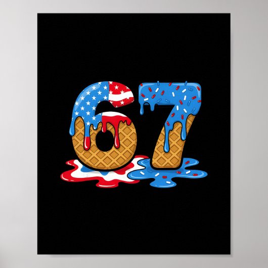 67 Ice Cream Drip Meme Funny Six Seven Gen Alpha S Poster (Voorkant)