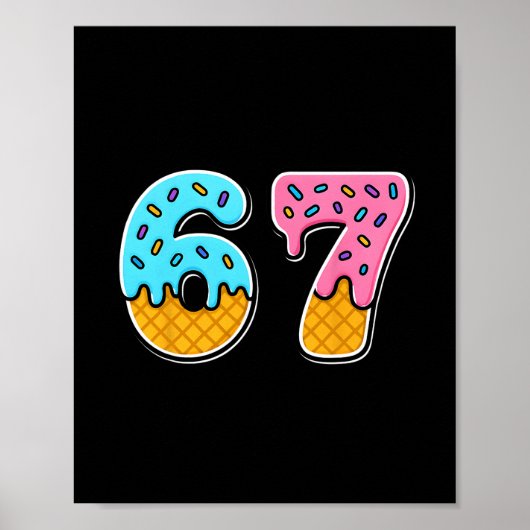 67 Ice Cream Drip Meme Funny Trendy Meme For Men W Poster (Voorkant)