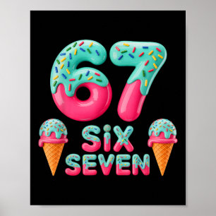 67 ijs druppel meme grappig zes zeven Gen Alpha S Poster