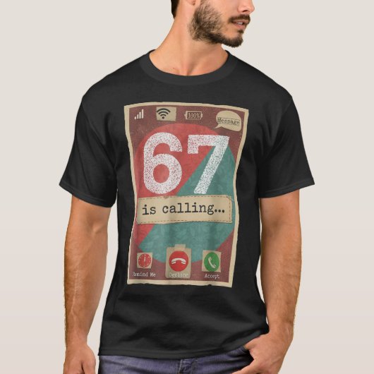 67 Is Calling Funny Gen Z Slang Meme Phone Screen T-shirt (Voorkant)