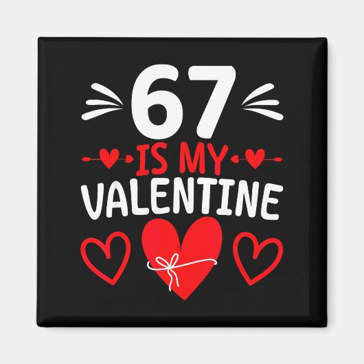 67 Is Mijn Valentijn Grappige Zes Zeven Hart Meme  Magneet (Voorkant)