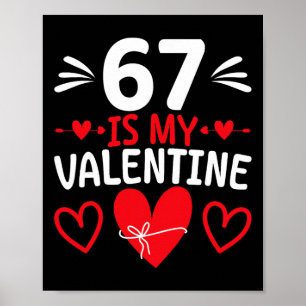67 Is Mijn Valentijn Grappige Zes Zeven Hart Meme Poster