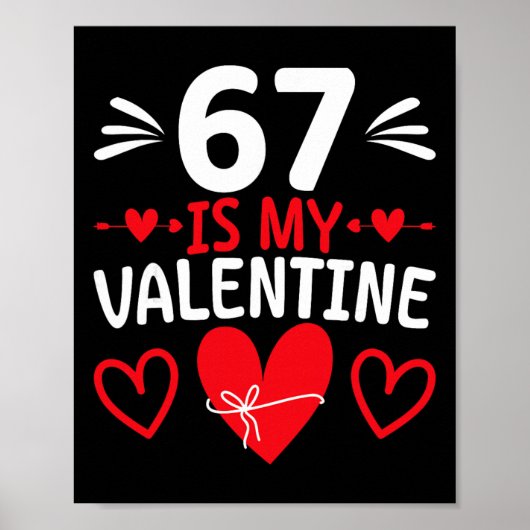 67 Is Mijn Valentijn Grappige Zes Zeven Hart Meme Poster (Voorkant)