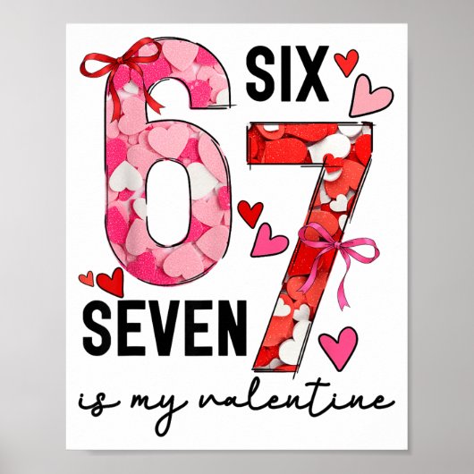 67 Is Mijn Valentijn Grappige Zes Zeven Meme Valen Poster (Voorkant)