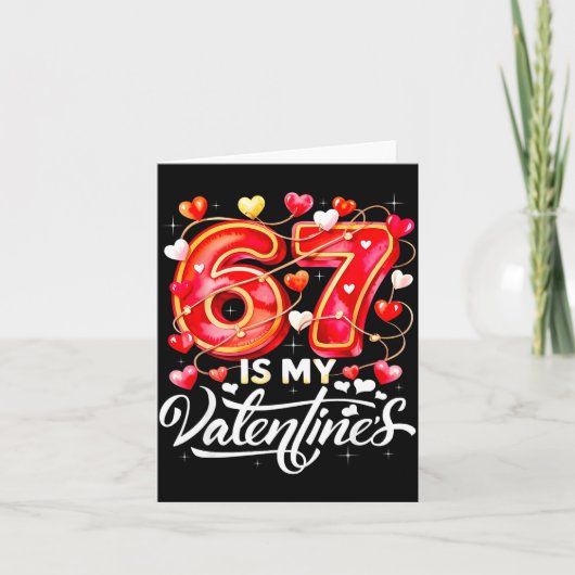 67 Is Mijn Valentijnshartjes Six Seven Meme Grappi Kaart (Voorkant)
