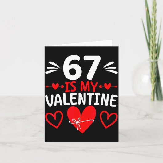 67 Is My Valentine Funny Six Seven Heart Meme Teen Kaart (Voorkant)