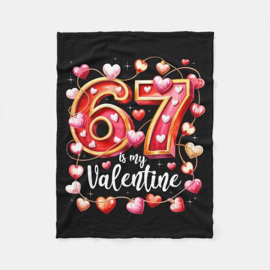 67 Is My Valentine Hearts Six Seven Meme Funny Say Fleece Deken (Voorkant)