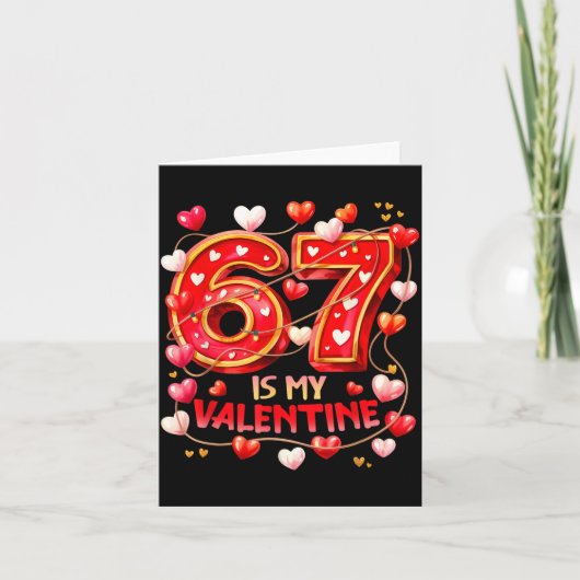 67 Is My Valentine Hearts Six Seven Meme Funny Say Kaart (Voorkant)