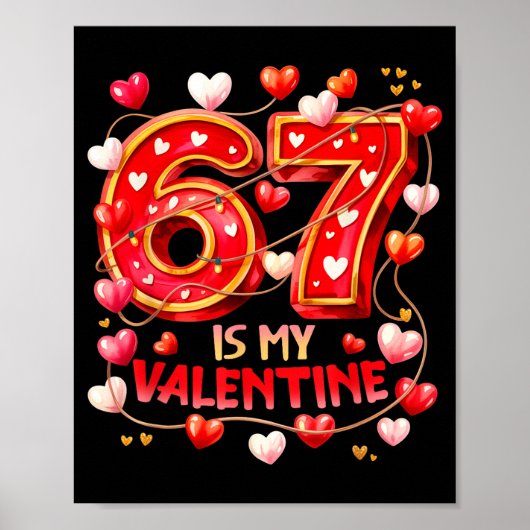67 Is My Valentine Hearts Six Seven Meme Funny Say Poster (Voorkant)