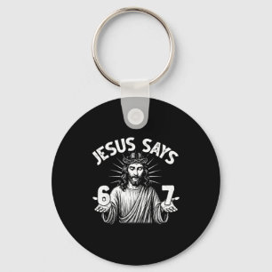 67 Jezus Zegt Zes Zeven Christelijk 6 7 God Vrouwe Sleutelhanger