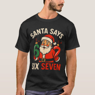 67 Kerstman Santa Zes Zeven 6 7 Meme Jongen Meisje T-shirt