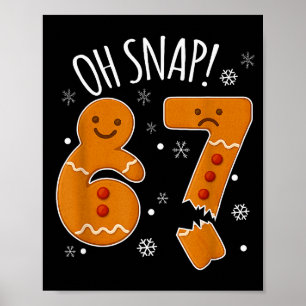 67 Kerstmis Oh Snap Gingerbreadman 6 7 Meme Kerstm Poster