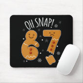 67 Kerstmis Oh Snap Gingerbreadman 6 7 Meme Xmas Muismat (Met muis)
