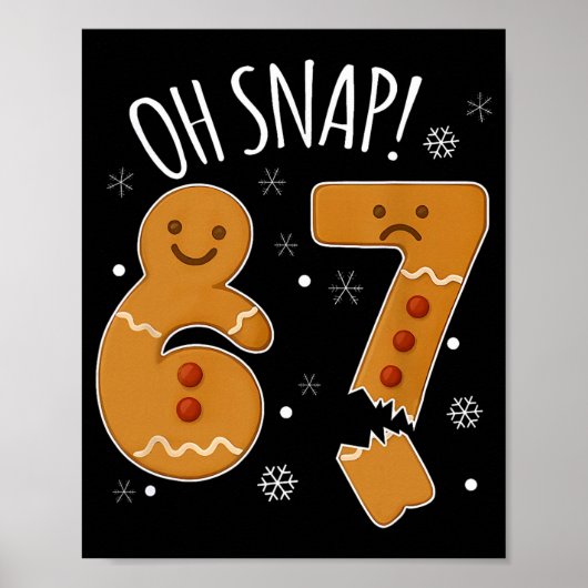 67 Kerstmis Oh Snap Gingerbreadman 6 7 Meme Xmas Poster (Voorkant)