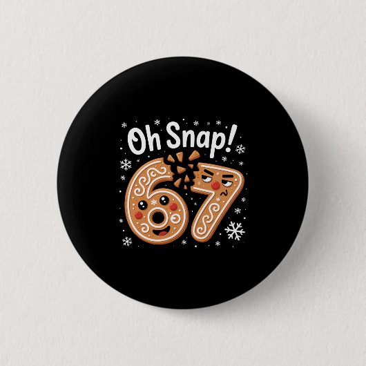 67 Kerstmis Oh Snap Gingerbreadman 6 7 Meme Xmas Ronde Button 5,7 Cm (Voorkant)