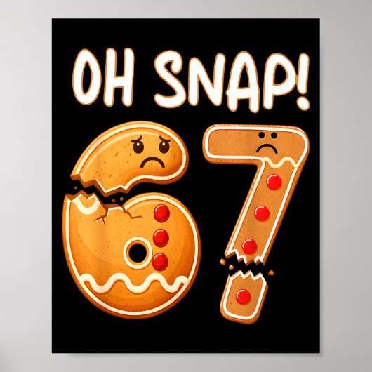 67 Kerstmis Oh Snap Peperkoekman 6 7 Grappige Meme Poster (Voorkant)