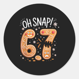 67 Kerstmis Oh Snap Peperkoekman 6 7 Meme Xmas Ronde Sticker