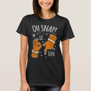 67 Kerstmis Oh Snap Peperkoekman 6 7 Meme Xmas T-shirt