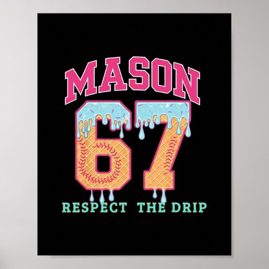 67 Mason Ijs Verkoop Drip Respecteer De Drep Poster (Voorkant)