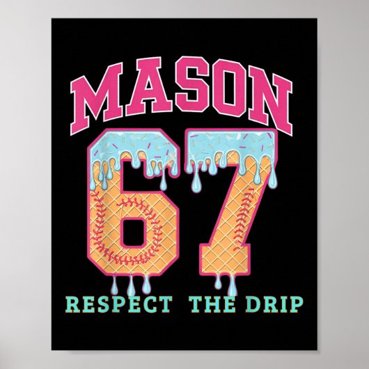 67 Mason Ijsje Baseball Drip Respecteer De Drep Poster (Voorkant)