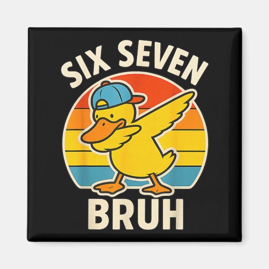 67 Meme 6 7 Bruh Duck Dabbing Six Seven Bruh Funny Magneet (Voorkant)